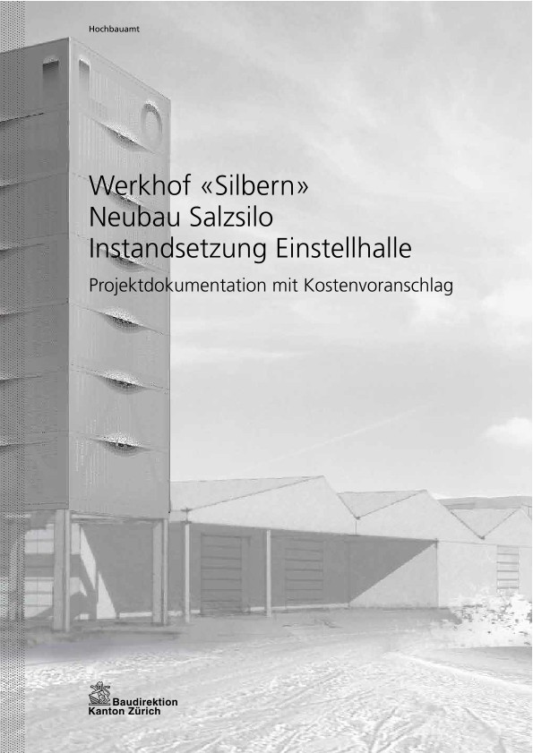Neubau Salzsilo Instandsetzung Einstellhalle Werkhof Silbern - Projektdokumentation mit Kostenvoranschlag (2012)