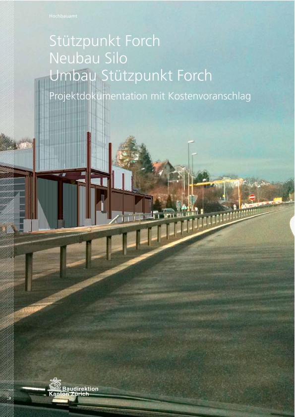 Umbau Stützpunkt Forch Neubau Silo Stützpunkt Forch - Projektdokumentation mit Kostenvoranschlag (2012)