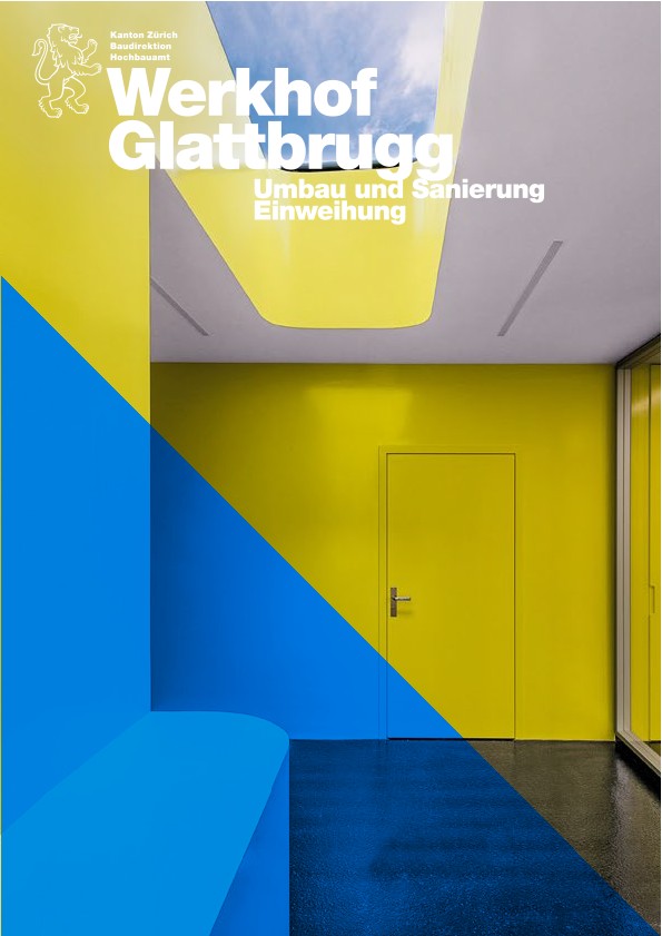 Umbau und Sanierung Werkhof Glattbrugg - Einweihungsdokumentation (2015)