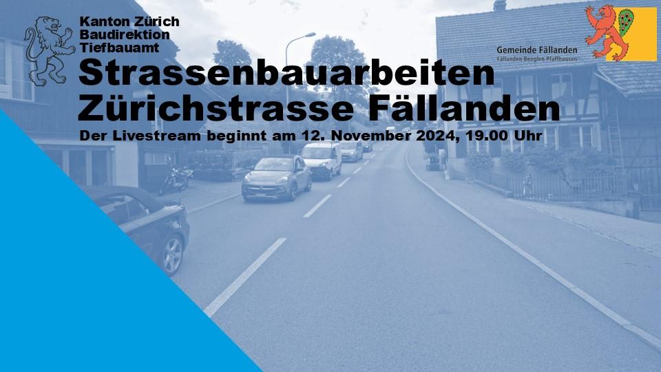 Titelblatt für Livestream zum Strassenprojekt Zürichstrasse Fällanden.