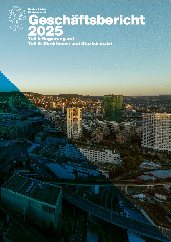 Geschäftsbericht 2025, Teil I und Teil II: Regierungsrat Direktionen und Staatskanzlei