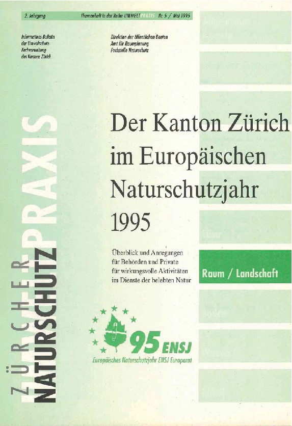 Zürcher UmweltPraxis Nr. 5, vollständige Ausgabe, Themenheft: Der Kanton Zürich im Europäischen Naturschutzjahr 1995 