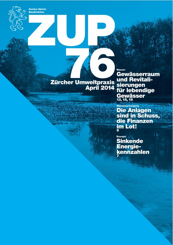 Zürcher UmweltPraxis Nr. 76, vollständige Ausgabe - Schwerpunkt Gewässerrevitalisierung-Wasserversorgung